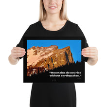 Load image into Gallery viewer, Poster - Quote - "Mountains do not rise without earthquakes."